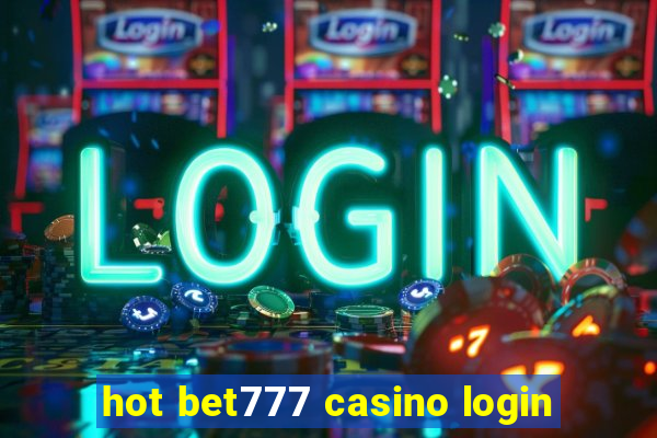 hot bet777 casino login